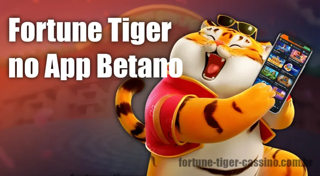 Fortune Tiger no App Betano